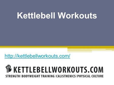 Kettlebell Workouts – Kettlebellworkouts.com