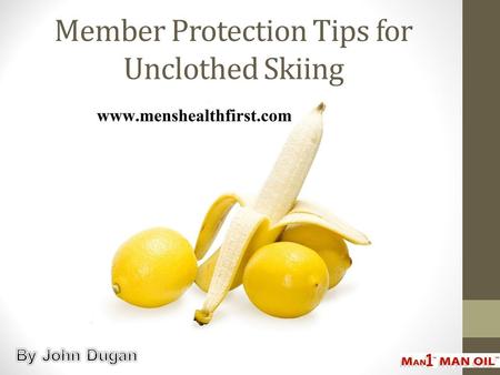 Member Protection Tips for Unclothed Skiing