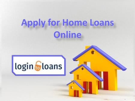 Powerpoint Templates Page 1 Powerpoint Templates Apply for Home Loans Online Apply for Home Loans Online.