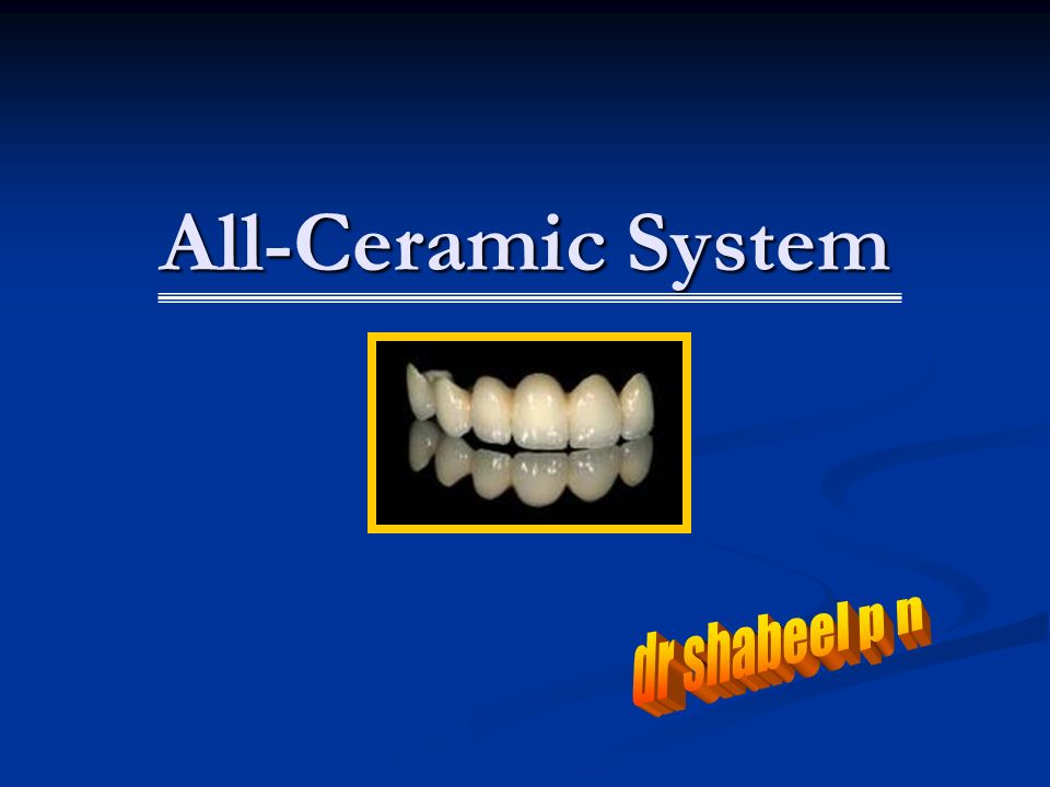 All-Ceramic System dr shabeel p n. - ppt video online download