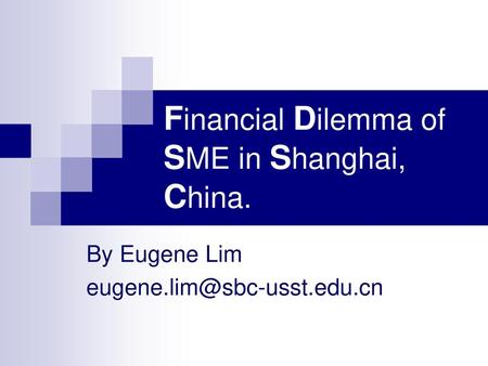 Financial Dilemma of SME in Shanghai, China.