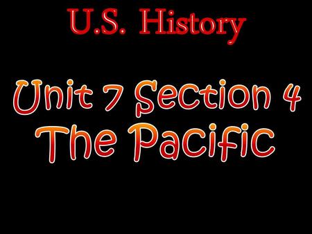 Unit 7 Section 4 The Pacific