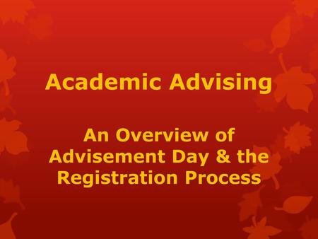 An Overview of Advisement Day & the Registration Process