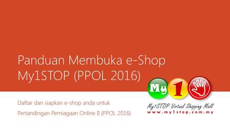 Panduan Membuka e-Shop My1STOP (PPOL 2016)