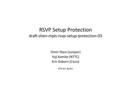 RSVP Setup Protection draft-shen-mpls-rsvp-setup-protection-03