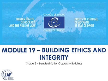 MODULE 19 – BUILDING ETHICS AND INTEGRITY