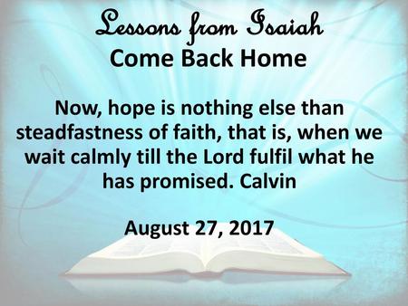 Lessons from Isaiah Come Back Home