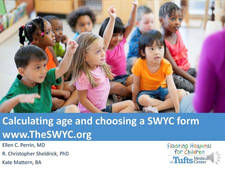 Calculating age and choosing a SWYC form