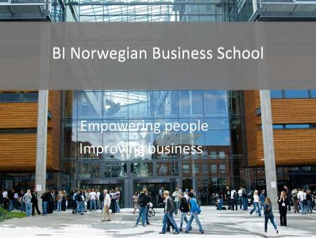 BI Norwegian Business School BI Norwegian Business School