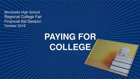 Paying for college Regional College Fair Financial Aid Session