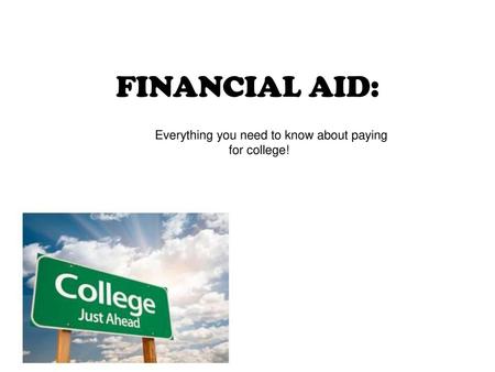 Everything you need to know about paying for college!