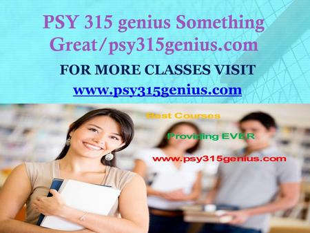 PSY 315 genius Something Great/psy315genius.com