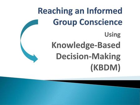 Reaching an Informed Group Conscience