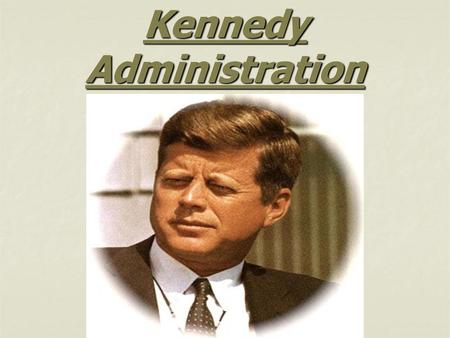 Kennedy Administration