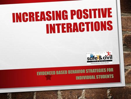 Increasing Positive Interactions