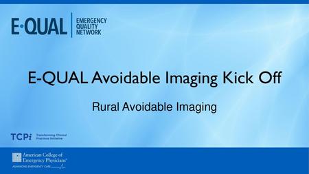 E-QUAL Avoidable Imaging Kick Off