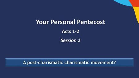Your Personal Pentecost Acts 1-2 Session 2