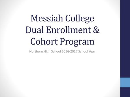 Messiah College Dual Enrollment & Cohort Program