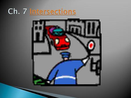 Ch. 7 Intersections.