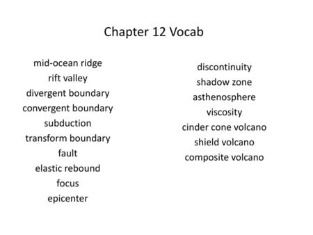 Chapter 12 Vocab mid-ocean ridge discontinuity rift valley shadow zone