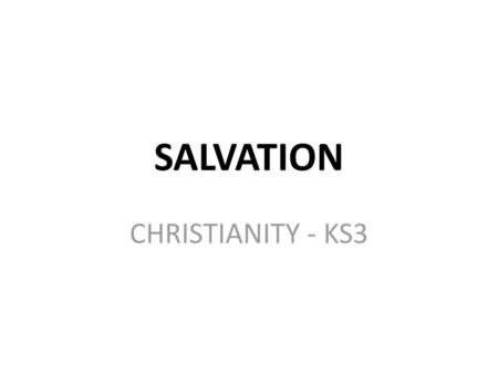 SALVATION CHRISTIANITY - KS3