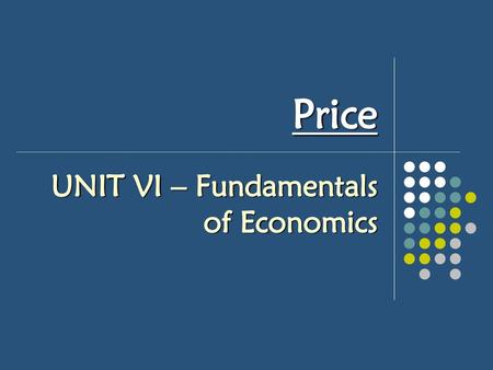 UNIT VI – Fundamentals of Economics
