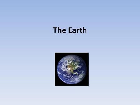 The Earth.
