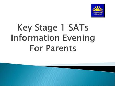 Key Stage 1 SATs Information Evening For Parents