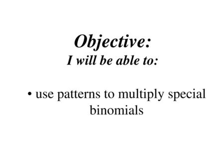 Objective: I will be able to: