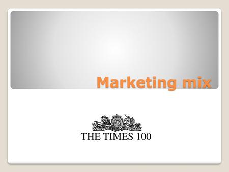 Marketing mix THE TIMES 100.