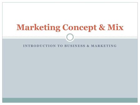 Marketing Concept & Mix