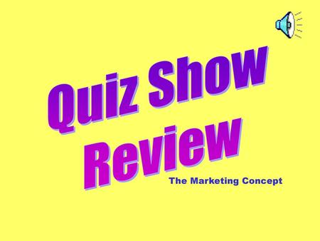 Quiz Show Review The Marketing Concept.