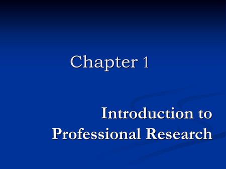 Introduction to Professional Research