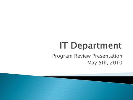 Program Review Presentation May 5th, 2010