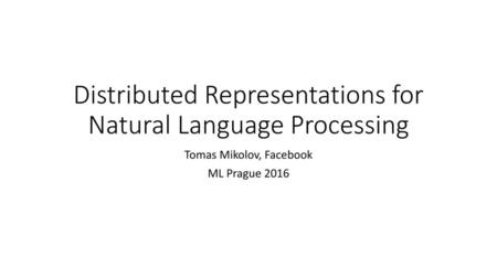 Distributed Representations for Natural Language Processing