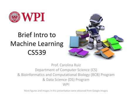 Brief Intro to Machine Learning CS539
