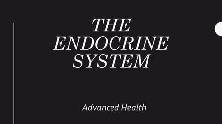 The endocrine system Advanced Health.
