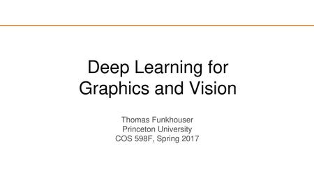 Deep Learning for Graphics and Vision