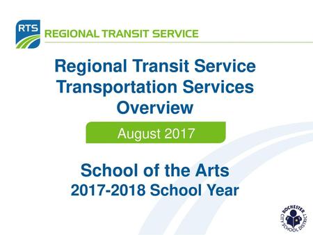Regional Transit Service Transportation Services Overview School of the Arts 2017-2018 School Year August 2017.