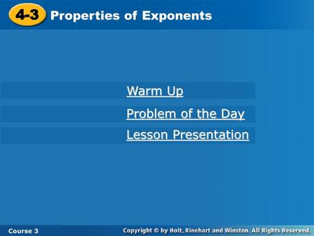 4-3 Properties of Exponents Warm Up Problem of the Day