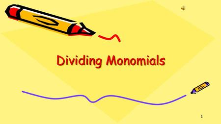 Dividing Monomials.