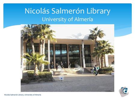 Nicolás Salmerón Library University of Almería
