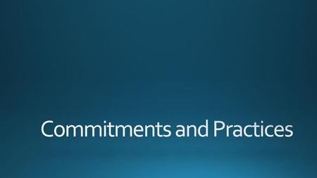 Commitments and Practices