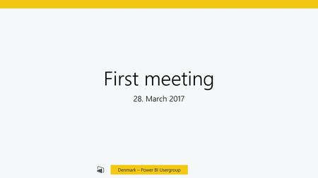 First meeting 28. March 2017.