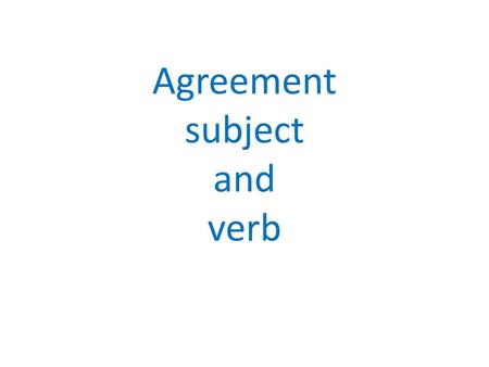 Agreement subject and verb