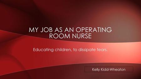 My Job as an Operating room nurse