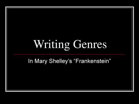 In Mary Shelley’s “Frankenstein”