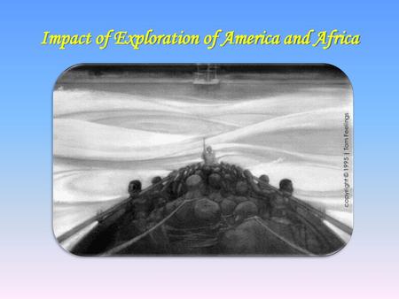 Impact of Exploration of America and Africa