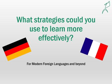 What strategies could you use to learn more effectively?