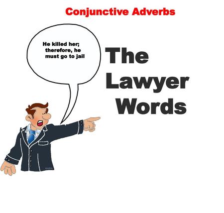 The Lawyer Words Conjunctive Adverbs